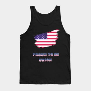 Proud To Be Union USA Flag  Labor Day Workers First September First Monday Celebration Gift Tank Top